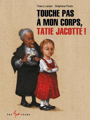 cover image of Touche pas à mon corps Tatie Jacotte !